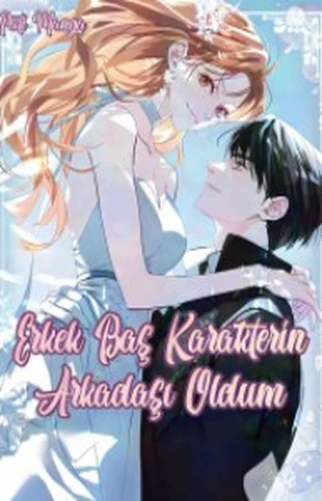 Erkek Baş Karakterin Arkadaşı Oldum (tr) Cover Image